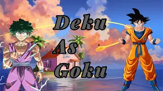 Mha reacts to deku as goku (if others don’t like Deku as videos don’t watch)