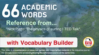 66 Academic Words Ref from "Nick Pizzo: The physics of surfing | TED Talk"