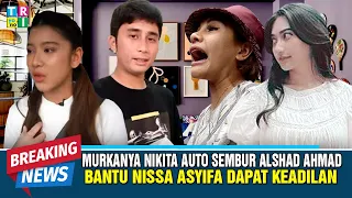 Makjleb! Auto Sembur Alshad Ahmad, Nikita Mirzani Bantu Nissa Asyifa, Tiara Andini Kena Begini