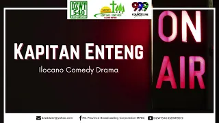 KAPITAN ENTENG - Best Ilocano Comedy Drama | 03.04.21