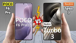 Poco F6 Pro Vs Redmi Turbo 3 - Full Comparison 🔥 Techvs
