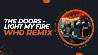 The Doors - Light My Fire (Wh0 Remix) [FREE DOWNLOAD]