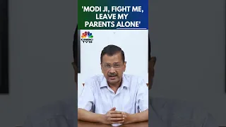 Arvind Kejriwal Urges PM Modi To Leave His Parents Alone | Swati Maliwal Row | N18S