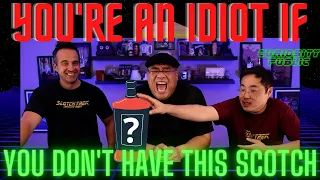 You're an IDIOT if you don't have this Scotch! | Curiosity Public