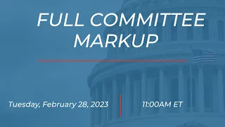 Full Committee Markup