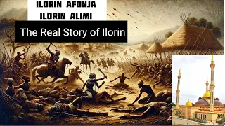 Ilorin Afonja/ Ilorin Alimi; The Real Story of Ilorin