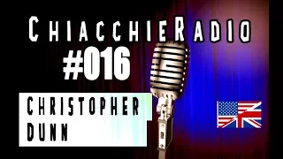 ChiacchieRadio #016 Podcast | Christopher Dunn [ Giza Updates and Lost Technology ] 2018