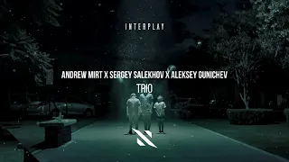 Andrew Mirt x Sergey Salekhov x Aleksey Gunichev - Trio