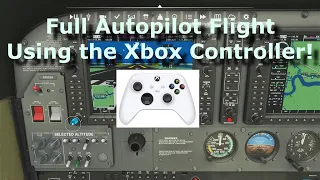 Xbox FS2020: Full Autopilot Flight (Planning, Setup & Flight) using the Series S/X Controller!