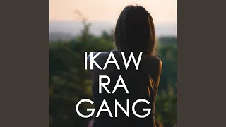 Ikaw Ra Gang