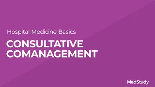 Hospital Medicine Board Review | Consultative Comanagement