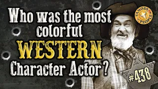 Who was the most colorful Western character actors?