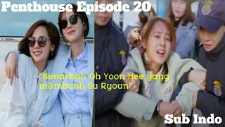 Penthouse Episode 20 Sub Indo || Benarkah Oh Yoon Hee yang m3mbunh Su Ryoun