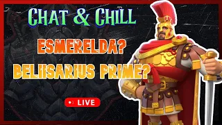 Chat & Chill | Just say NO to Esmerelda | Belisarius Prime?!? | Rise of Kingdoms