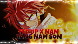 FED UP X NAM DANG NAM SOM AUDIO EDIT | Slowed | Reverb | FED UP | NAM DANG NAM SOM | AUDIO EDIT