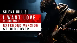 I Want Love (Studio Mix) "Extended Version" (Silent Hill 3) || Cover by Dany Simard