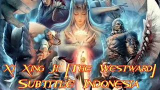 Xi Xing Ji [ The Westward ] - Episode 5 Sub Indo