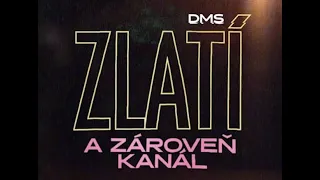 DMS - Zlatí a zároveň kanál (prod. Dame)  Lyric Video