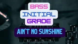 Bass Cover - Ain't No Sunshine When She's Gone - Bill Withers  (Rockschool Initial Grade)