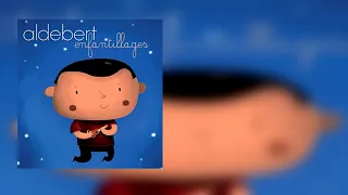 Aldebert - Enfantillages (Album Complet)