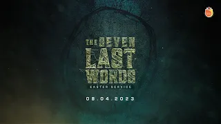 Seven Last Words  Easter Service