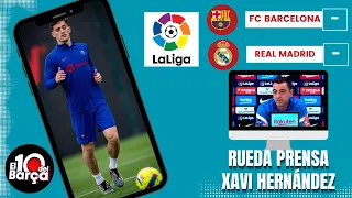 FC BARCELONA 2 vs REAL MADRID 1 / RUEDA DE PRENSA XAVI HERNÁNDEZ / ANÁLISIS POST-PARTIDO