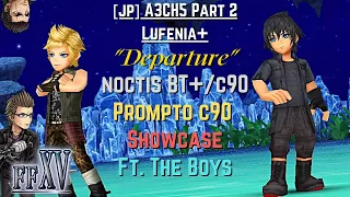 [JP] DFFOO: Noctis BT+ and Prompto c90 Showcase (A3CH5 Part 2 Lufenia+ ft. The Boys)