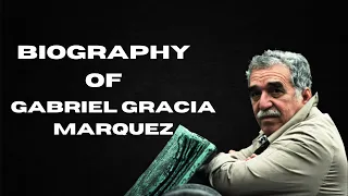 Gabriel Garcia Marquez Biography: Unveiling His Remarkable Life