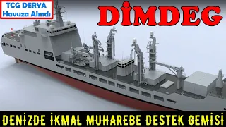 TCG DERYA-DİMDEG (Denizde İkmal Muharebe Destek Gemisi) Hakkında Her Şey