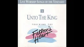 Vineyard   Touching the Father's Heart #1   11 Worthy Is The Lamb