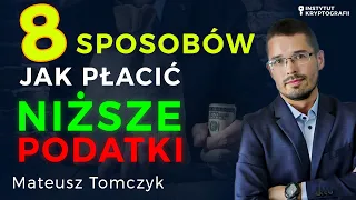 Jak płacić niższe podatki - 8 sposobów na optymalizację podatków - Mateusz Tomczyk