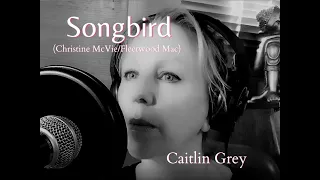 Caitlin Grey 'Songbird' Fleetwood Mac Cover