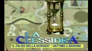 ⏳ LA CLESSIDRA: "Il falso della scienza" (con Gianni Vattimo e Francesco Barone)