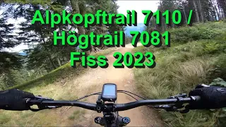 Alpkopftrail 7110 und Högtrail 7081 Fiss Enduro Trails 2023