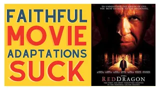Why Faithful Movie Adaptations Sometimes Suck (Manhunter vs Red Dragon)