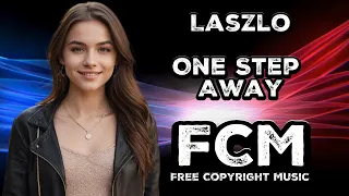 Laszlo - One Step Away | FCM – Free Copyright Music