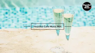 Heartful Cafe Music  MIX 【For Work / Study】Restaurants BGM, Lounge Music, Shop BGM