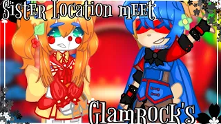 || Sister location meet Glamrocks || || Gacha club, Security breach, Sister location || || short ||