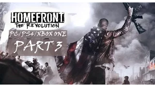 Homefront The Revolution Gameplay Walkthrough Part 3 (PS4/Xbox One/PC) - No Commentary