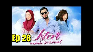 Isteri Untuk Diiktiraf Episod 26