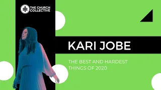 Kari Jobe on the best and hardest things of 2020