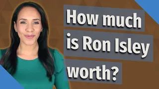 How much is Ron Isley worth?
