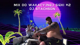 █▬█ █ ▀█▀  MIX DO WAKACYJNEJ SIEKI #2 DJ STACHSON