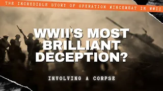 Operation Mincemeat: The Ingenious WWII Deception Strategy