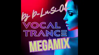 Vocal Trance MEGAMIX By Dj D-LuSiOn.