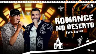 Romance no Deserto (feat. Fagner) - Ao Vivo - Gusttavo Lima, Fagner (Letra/Lyrics) | Music Plus