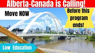 Alberta is Calling! Move to Canada before this program ends| Canada immigration| Easy pathways