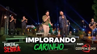 Banda Portal da Serra - Implorando Carinho part. Corpo e Alma [Clipe OFICIAL]