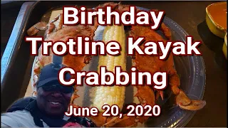Birthday Trotline Kayak Crabbing 6-20-2020