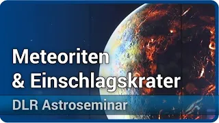 Meteoriten und Einschlagskrater • DLR-Astroseminar 2020 (Vortrag 4) | Christian Köberl